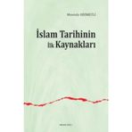 İslam Tarihinin İlk Kaynakları - Mustafa Hizmetli