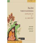İslam Tarihyazımında Gerçeklik ve El-Mes’udi - Emine Sonnur Özcan