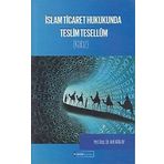 İslam Ticaret Hukukunda Teslim Tesellüm (Kabz)