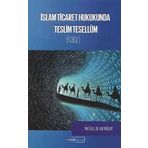 Islam Ticaret Hukukunda Teslim Tesellüm