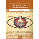 İslam Tıp Tarihi Üzerine İncelemeler - Levent Öztürk
