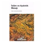 İslam Ve Aydınlık Mesajı - Mustafa Ünver