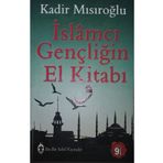 İslamcı Gençliğin El Kitabı - Kadir Mısıroğlu