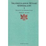 İslamcıların Siyasi Görüşleri 1 - İsmail Kara