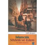 İslamcılık Söylem ve Eylem Bir Şiddet Eleştirisi - Lütfi Bergen