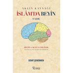 İslam'da Beyin - Aklın Kaynağı Sadr - Sedat Şenermen