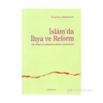 İSLAM'DA İHYA VE REFORM BIR İSLAM FUNDAMENTALIZMI İNCELEMESİ - FAZLUR RAHMAN