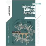 İslamda Mülteci Statüsü / İslami Gelenekte ve Uluslararası Hukukta Koruma Kavramları