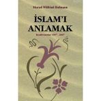 İSLAM'I ANLAMAK ( KONFERANSLAR 1997 - 2007 - MURAD WILFRIED HOFMANN
