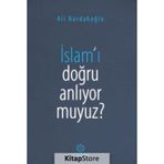 İslam'ı Doğru Anlıyor Muyuz? - Ali Bardakoğlu