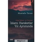 İslami Hareketler Yol Ayrımında - Mustafa Özcan