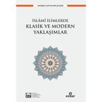 İslami İlimlerde Klasik ve Modern Yaklaşımlar - Ensar Neşriyat