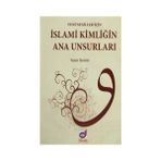 İSLAMI KIMLIGIN ANA UNSURLARI - YASIN DEMIR