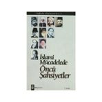 İSLAMİ MÜCADELEDE ÖNCÜ ŞAHSİYETLER - EDISYON