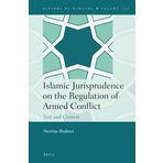 Islamic Jurisprudence on the Regulation of Armed Conflict: Text and Context: 127