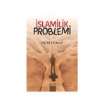 İslamilik Problemi - Nuri Yavuz