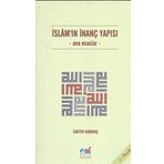 İslam'ın İnanç Yapısı / Ana Esaslar / Cağfer Karadaş