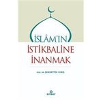 İslam`ın İstikbaline İnanmak - Şemsettin Kırış