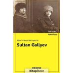 İslam'ın Rusya'daki Ayak İzi: Sultan Galiyev / Fatih Bayhan