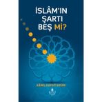 İslam’ın Şartı Beş mi? - Kamil Hayati Aydın
