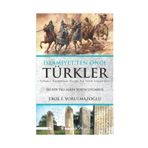 İslamiyetten Önce Türkler - Erol İ. Yorulmazoğlu