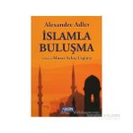 İSLAMLA BULUŞMA - ALEXANDRE ADLER