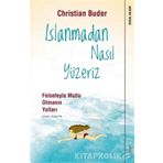 Islanmadan Nasıl Yüzeriz - Felsefeyle Mutlu Olmanın Yolları / Christian Buder