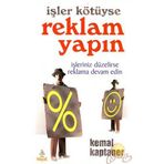 İşler Kötüyse Reklam Yapın - Kemal Kaptaner