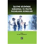 İşletme Biliminde Kuramsal ve Pratik Pazarlama Konuları - Şahin Karabulut