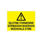 İşletme Formenine Sormadan Makinaya... Uyarı Tabelası - 20x30 Alüminyum Kompozit Panel - M15