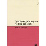 İşletme Organizasyonu ve Ekip Yönetimi - İsmail Efil