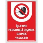 Işletme Personeli Dışında Girmek Yasaktır- Uyarı Tabela Levhası 24X34 cm Polikarbon - 24 x 34 cm - 1 Adet