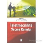 İŞLETMECILIKTE SEÇME KONULAR - İSMAIL BAKAN;A. MELIH EYITMIŞ