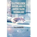 İşletmelerde Raporlama ve Rapor Yazım Teknikleri - Sinan Bayraktar