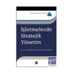 İŞLETMELERDE STRATEJIK YÖNETIM - TAHIR AKGEMCI; HASAN KÜRŞAT GÜLEŞ