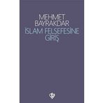 İslâm Felsefesine Giriş - Mehmet Bayrakdar