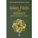 İSLÂM FIKHI VE SÜNNET ORYANTALIST J. SCHACHT'A ELEŞTİRİ - MUHAMMED MUSTAFA EL-AZAMI