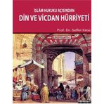 İSLÂM HUKUKU AÇISINDAN DIN VE VICDAN HÜRRIYETI - SAFFET KÖSE