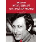 İsmail Cem Hayatı Eserleri ve Dış Politika Anlayışı / Altun Altun / Dora Basım Yayın / 9786052471951