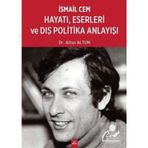 İsmail Cem Hayatı, Eserleri ve Dış Politika Anlayışı - Altun Altun