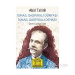 İsmail Gaspıralı Dünyası İsmail Gaspıralı Dehası - Abid Tahirli