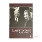 İSMET İNÖNÜ HATIRALAR - İSMET İNÖNÜ