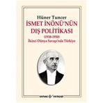 İSMET İNÖNÜ'NÜN DIŞ POLİTİKASI - HÜNER TUNCER