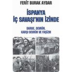 İspanya İç Savaşı’nın İzinde - Ferit Burak Aydar