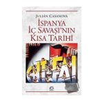 İspanya İç Savaşı'nın Kısa Tarihi - Julian Casanova