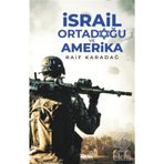 İSRAİL ORTADOĞU VE AMERIKA - RAIF KARADAĞ