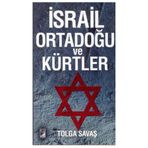İsrail Ortadoğu ve Kürtler - Tolga Savaş