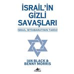İsrail'in Gizli Savaşları: İsrail İstihbaratının Tarihi - Benny Morris