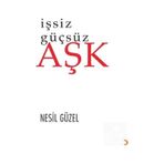 İşsiz Güçsüz Aşk - Nesil Güzel