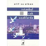İSTANBUL ÇOK UZAKLARDA - ELIF SU ALKAN